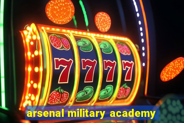 arsenal military academy